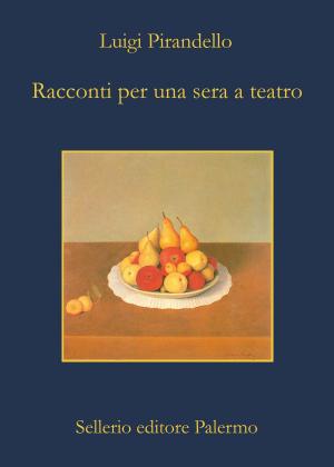 Cover of the book Racconti per una sera a teatro by Esmahan Aykol, Andrea Camilleri, Gian Mauro Costa, Marco Malvaldi, Antonio Manzini, Francesco Recami