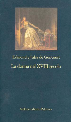 Cover of the book La donna nel XVIII secolo by Anthony Trollope