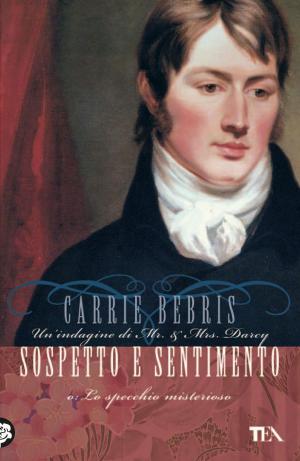 Cover of the book Sospetto e sentimento by Carrie Bebris