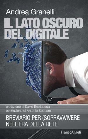 Cover of the book Il lato oscuro del digitale. Breviario per (soprav)vivere nell'era della rete by Marcello D'Onofrio