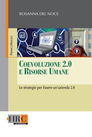 Cover of the book Coevoluzione 2.0 e Risorse Umane. Le strategie per Essere un'azienda 2.0 by Paolo Desinano