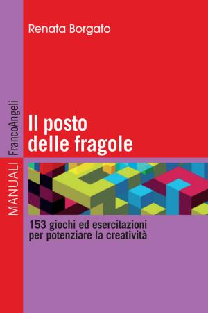 Cover of the book Il posto delle fragole. 153 giochi ed esercitazioni per potenziare la creatività by Pina Sabatino