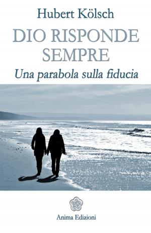 Cover of the book Dio risponde sempre by MARTELLI FRANCESCO
