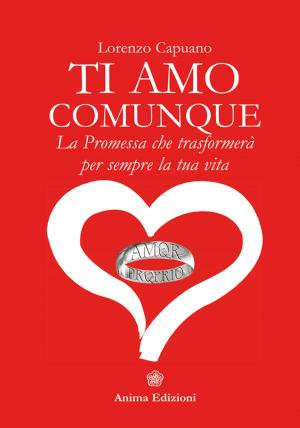 Cover of the book Ti amo comunque by Daniel Lumera