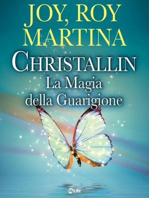 Cover of the book Christallin - La magia della guarigione by PhD Barry Joel Kaplan