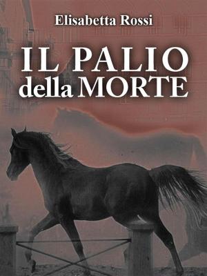 Cover of the book Il palio della morte by Nathanial Covell
