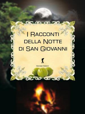 Cover of the book I racconti della notte di San Giovanni by ANTOLOGIA AUTORI VARI