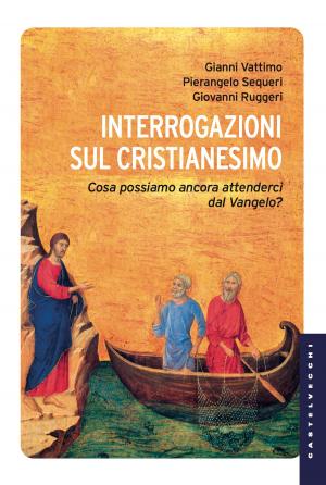 Cover of the book Interrogazioni sul Cristianesimo by Giuseppe Casarrubea, Mario José Cereghino