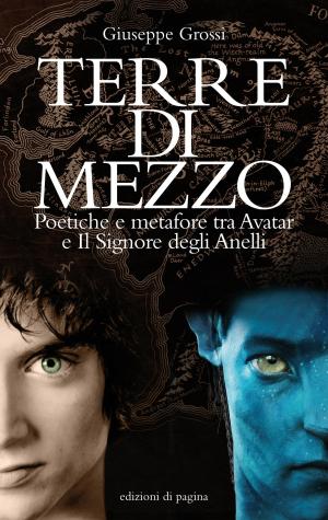 Cover of the book Terre di mezzo. Poetiche e metafore tra Avatar e il Signore degli Anelli by Giuseppe Frangi