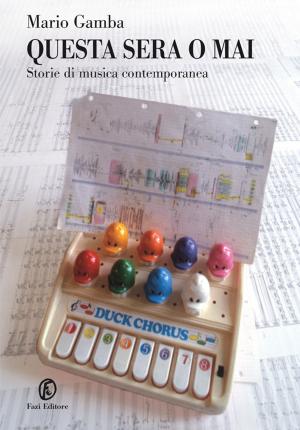 Cover of the book Questa sera o mai by Filippo La Porta