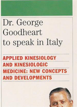 Cover of the book Dr. George Goodheart to speak in Italy by Bonni Goldstein