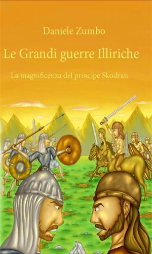 Book cover of Le grandi guerre Illiriche: la magnificenza del principe