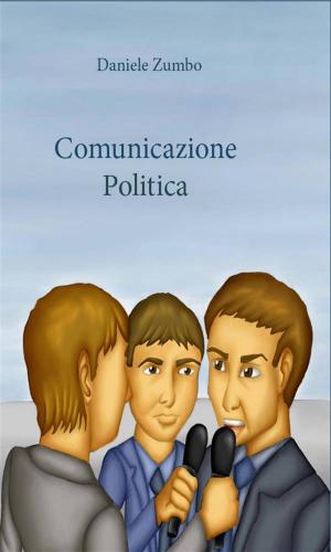 Cover of the book Comunicazione politica by Gioacchino Maria Castronovo