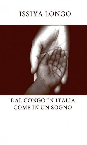 Cover of the book Dal Congo in Italia come in un sogno by Franco Portelli