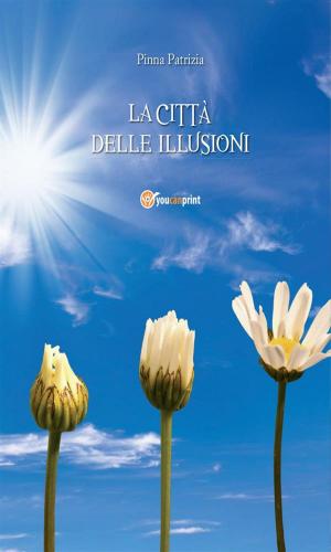 Cover of the book La città delle illusioni by Nadine Léon