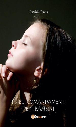 Cover of the book I dieci comandamenti per i bambini by Laura Mandolesi