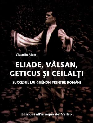 Cover of Eliade, Vâlsan, Geticus şi ceilalţi