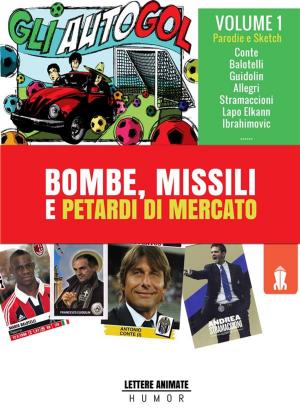 Cover of the book Bombe, Missili e Petardi di Mercato by Eric Turri