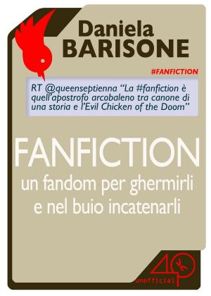Cover of the book Fanfiction, un fandom per ghermirli e nel buio incatenarli by Antonio Dini
