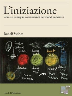 Cover of the book L'iniziazione by Rudolf Steiner