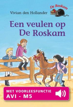 Cover of the book Een veulen op de Roskam by Jacques Vriens, Annet Schaap