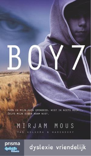 Cover of the book Boy 7 by Mirjam Mous