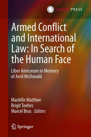 Cover of the book Armed Conflict and International Law: In Search of the Human Face by Frans  de Weger