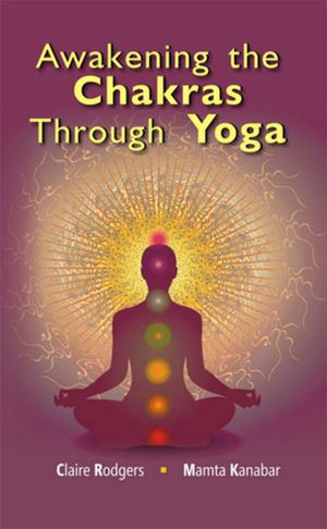 Cover of the book Awakening the Chakras through Yoga by Hemalatha Gnansekar