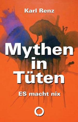 Cover of the book Mythen in Tüten: ES macht nix by Sue Breton