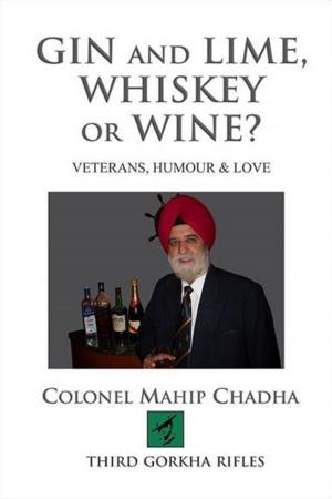 Cover of the book Gin and lime, whiskey or wine? Veterans, humour & love by A. Dr. Pandu, Mohammed Galib Dr. Hussain