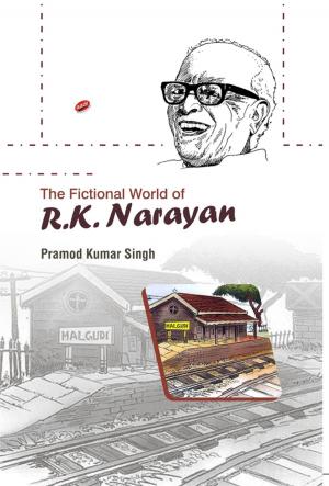Cover of the book The Fictional World of R.K. Narayan by Dr. Jagdish S. Joshi, Hitesh D. Raviya