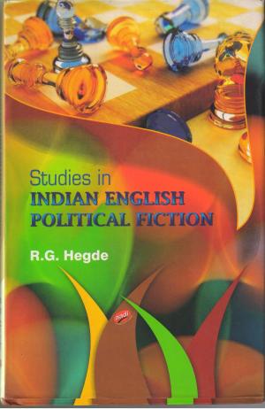 Cover of the book Studies in Indian English Political Fiction by Dr. Pramod Kumar Singh