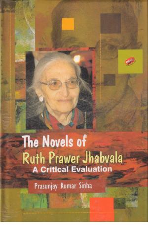 Cover of the book The Novels of Ruth Prawer Jhabvala by U. Kavya Jyotsna
