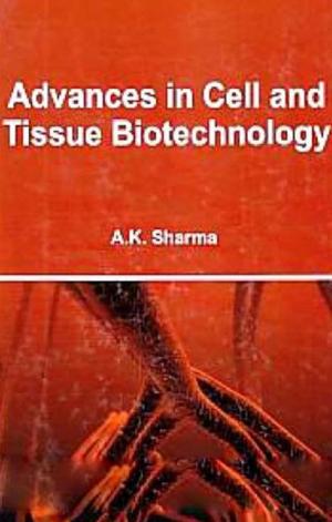 Cover of the book Advances in Cell and Tissue Biotechnology by Purnima Singh