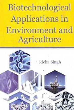 Cover of the book Biotechnological Applications in Environment and Agriculture by Aadesh Sinha