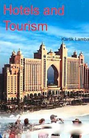 Cover of the book Hotels and Tourism by M. Lal, K.