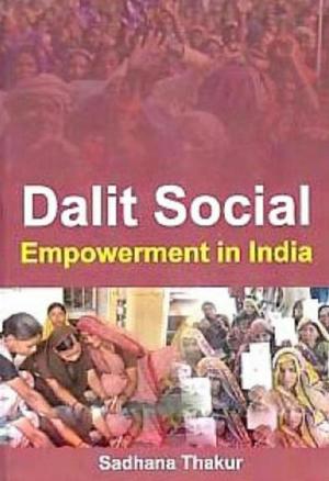 Cover of the book Dalit Social Empowerment in India by Aadesh Sinha