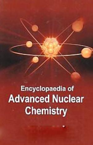 Cover of the book Encyclopaedia Of Advanced Nuclear Chemistry by Claude Louis Berthollet