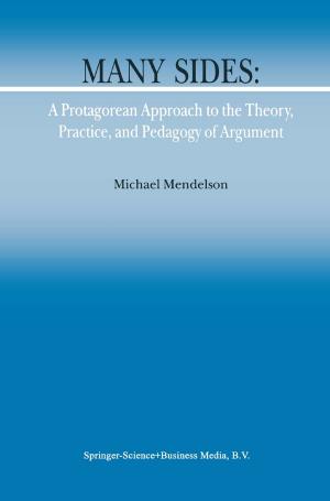 Cover of the book Many Sides: A Protagorean Approach to the Theory, Practice and Pedagogy of Argument by C.F. Wharton