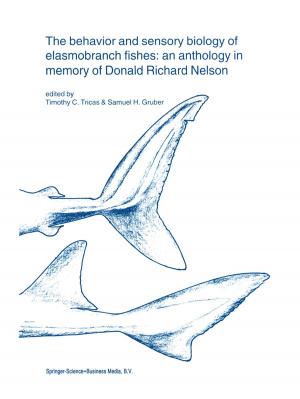 Cover of the book The behavior and sensory biology of elasmobranch fishes: an anthology in memory of Donald Richard Nelson by Gavin Ardley
