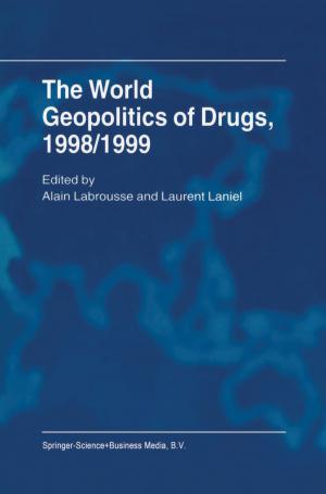 Cover of the book The World Geopolitics of Drugs, 1998/1999 by M. Reza Eslami, Richard B. Hetnarski, Józef Ignaczak, Naotake Noda, Naobumi Sumi, Yoshinobu Tanigawa