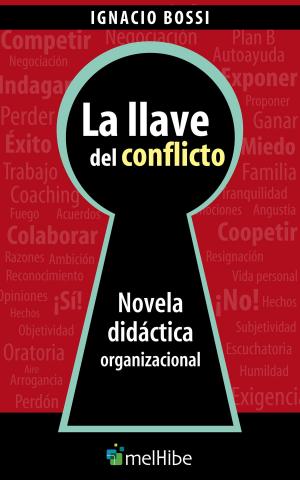 Cover of the book La llave del conflicto by 傑伊．海因里希斯 Jay Heinrichs