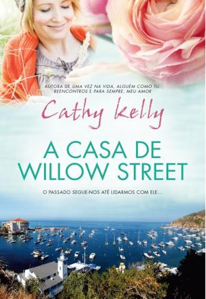 Cover of the book A Casa de Willow Street by CATHY KELLY