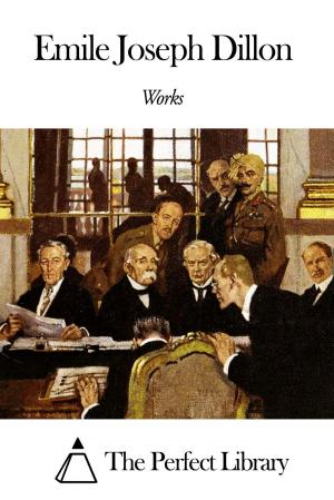 Book cover of Works of Emile Joseph Dillon