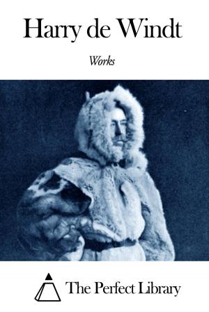 Cover of Works of Harry de Windt