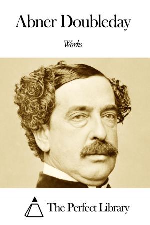 Cover of the book Works of Abner Doubleday by Edwin Arlington Robinson
