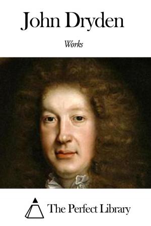 Cover of the book Works of John Dryden by Algernon Charles Swinburne