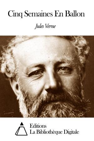Cover of the book Cinq Semaines En Ballon by Vigny Alfred de