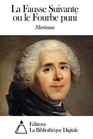 Cover of the book La Fausse Suivante ou le Fourbe puni by Emile Verhaeren