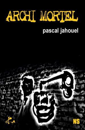 Cover of the book Archi mortel by Claude Soloy